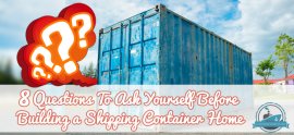 8 Questions To Ask Yourself Before Building a Shipping Container Home Blog Cover