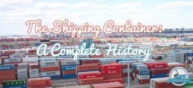 A Complete History Of The Shipping Container Blog Cover