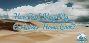 How Do I Keep My Container Home Cool