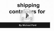 10 Useful Facts on Shipping Containers for Sale